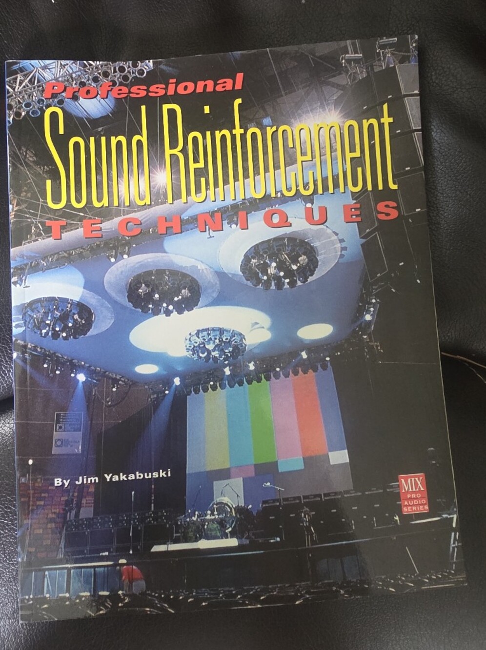 Hal Leonard Professional Sound Reinforcement Techniques by Jim Yakabuski